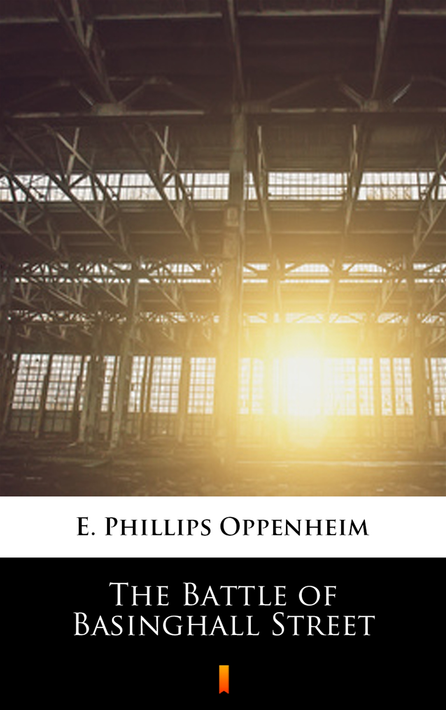 Tytuł: The Battle of Basinghall Street
Autor: E. Phillips Oppenheim
Wydawnictwo: KtoCzyta.pl
Formaty: EPUB, MOBI