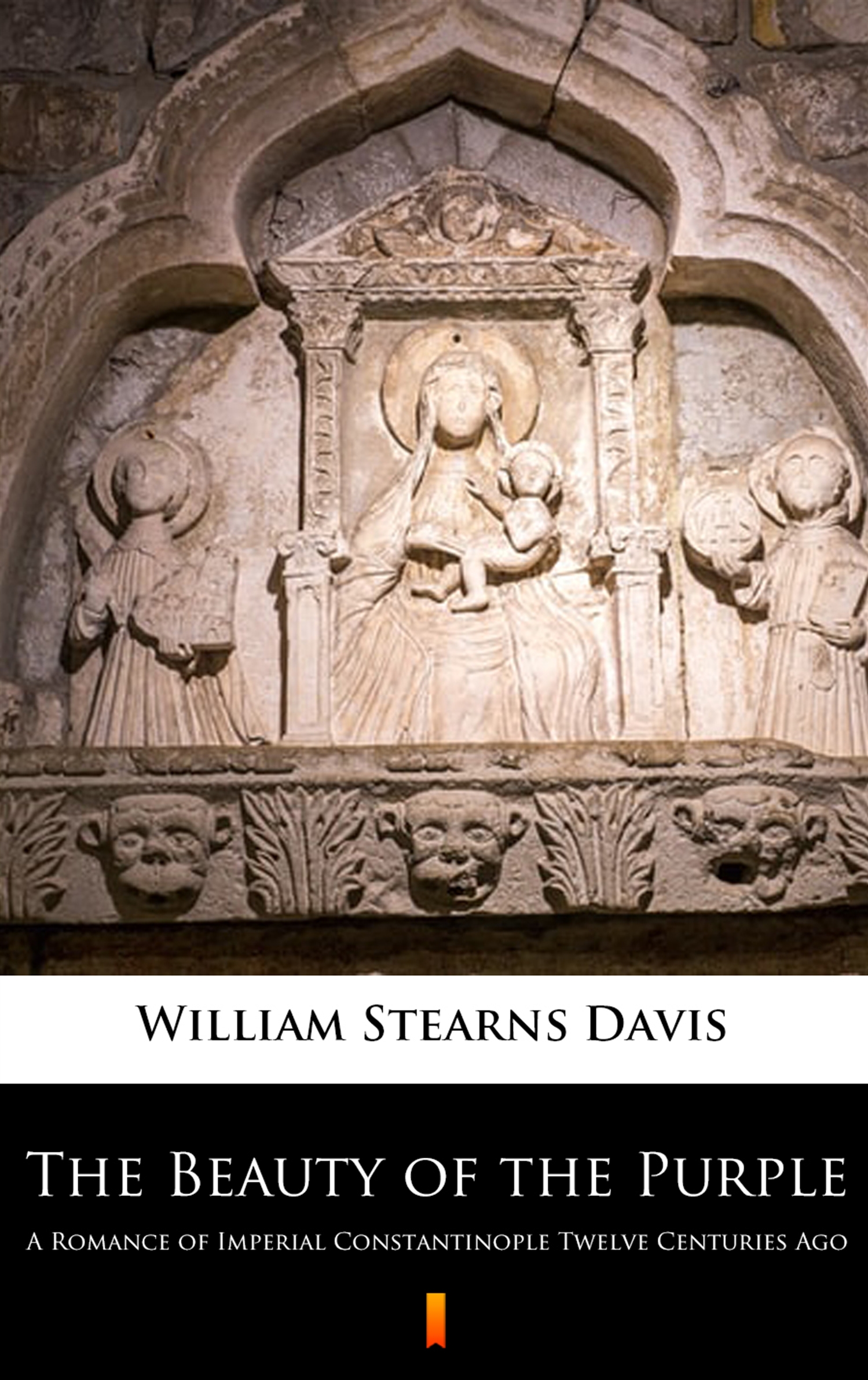 Tytuł: The Beauty of the Purple. A Romance of Imperial Constantinople Twelve Centuries Ago
Autor: William Stearns Davis
Wydawnictwo: KtoCzyta.pl
Formaty: EPUB, MOBI