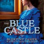 Tytuł: The Blue Castle Błękitny Zamek w wersji do nauki angielskiego
Autor: Dariusz Jemielniak, Marta Fihel, Lucy Maud Montgomery, Grzegorz Komerski
Wydawnictwo: Wydawnictwo Słówko
Formaty: MOBI, EPUB
