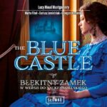 Tytuł: The Blue Castle
Autor: Dariusz Jemielniak, Marta Fihel, Lucy Maud Montgomery, Grzegorz Komerski
Wydawnictwo: Wydawnictwo Słówko
Formaty: MP3