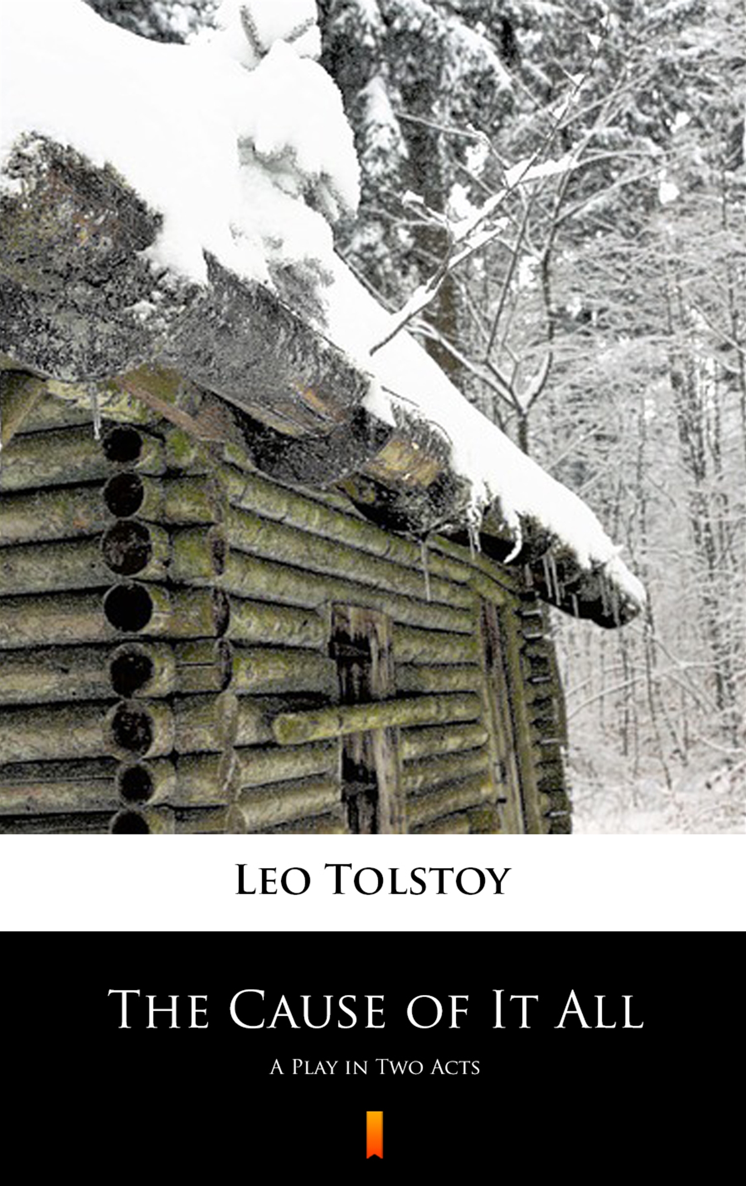 Tytuł: The Cause of It All. A Play in Two Acts
Autor: Leo Tolstoy
Wydawnictwo: KtoCzyta.pl
Formaty: EPUB, MOBI