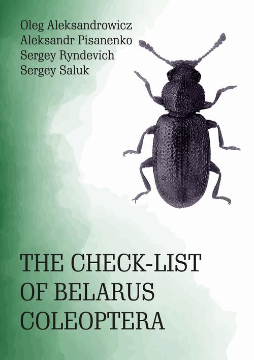 Tytuł: The Check-List of Belarus Coleoptera
Autor: Oleg Aleksandrowicz, Aleksandr Pisanenko, Sergey Ryndevich, Sergey Saluk
Wydawnictwo: Uniwersytet Pomorski w Słupsku
Formaty: PDF