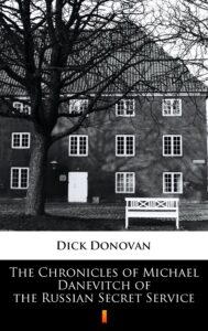 The Chronicles of Michael Danevitch of the Russian Secret Service — okładka e-booka