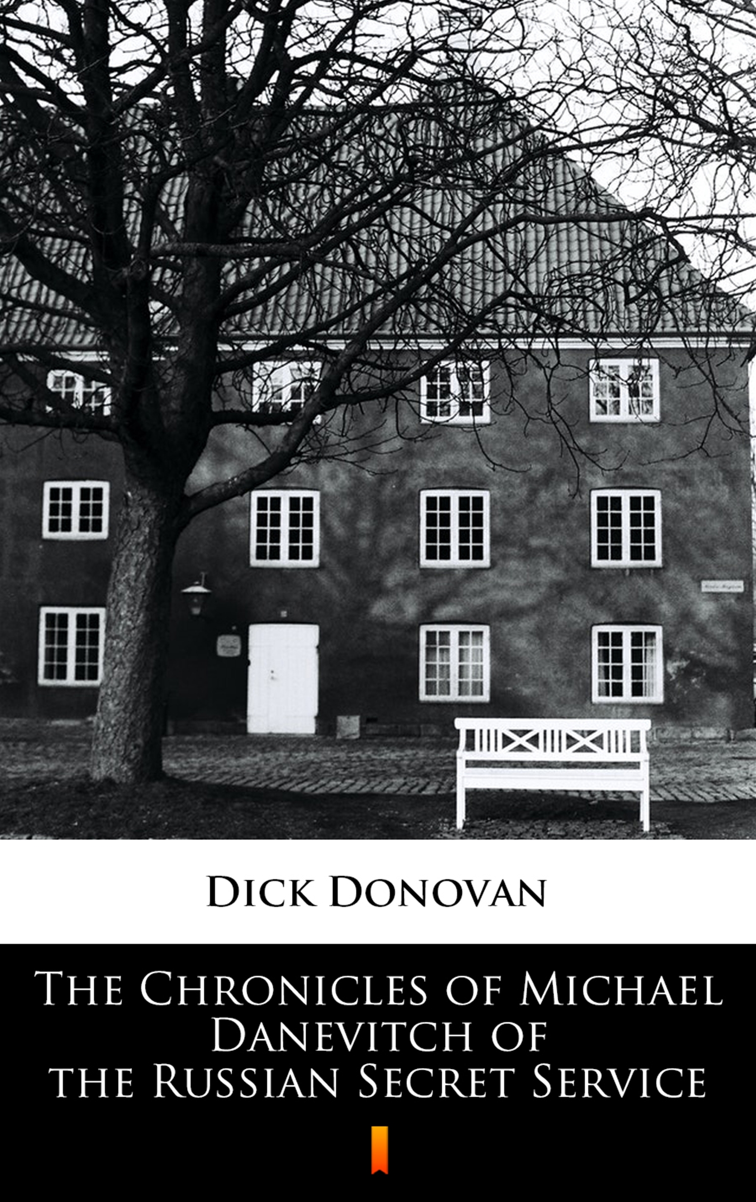 Tytuł: The Chronicles of Michael Danevitch of the Russian Secret Service
Autor: Dick Donovan
Wydawnictwo: KtoCzyta.pl
Formaty: EPUB, MOBI