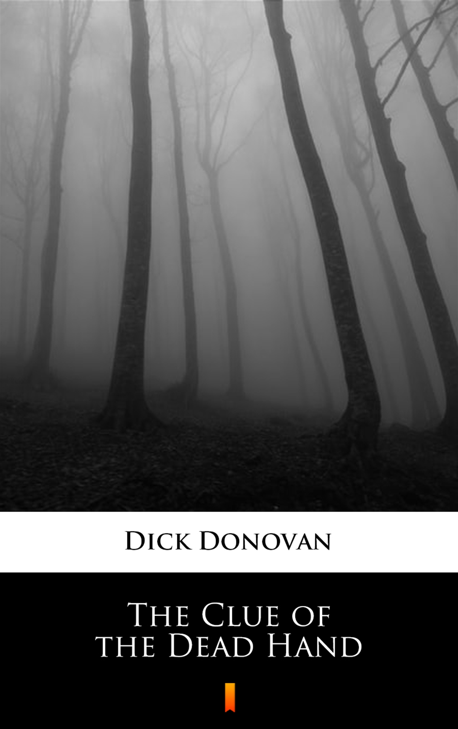 Tytuł: The Clue of the Dead Hand
Autor: Dick Donovan
Wydawnictwo: KtoCzyta.pl
Formaty: EPUB, MOBI