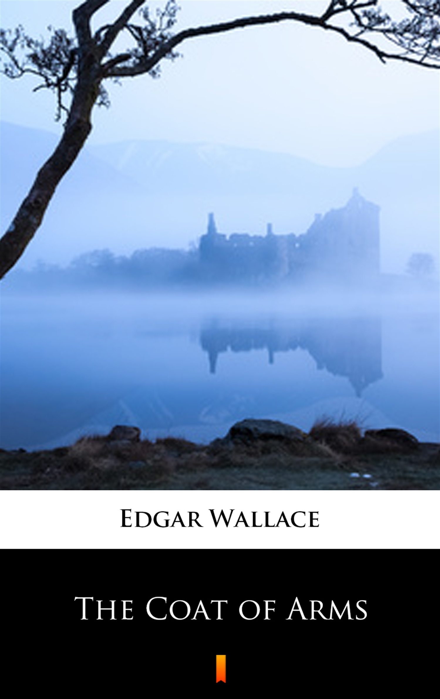 Tytuł: The Coat of Arms
Autor: Edgar Wallace
Wydawnictwo: KtoCzyta.pl
Formaty: EPUB, MOBI