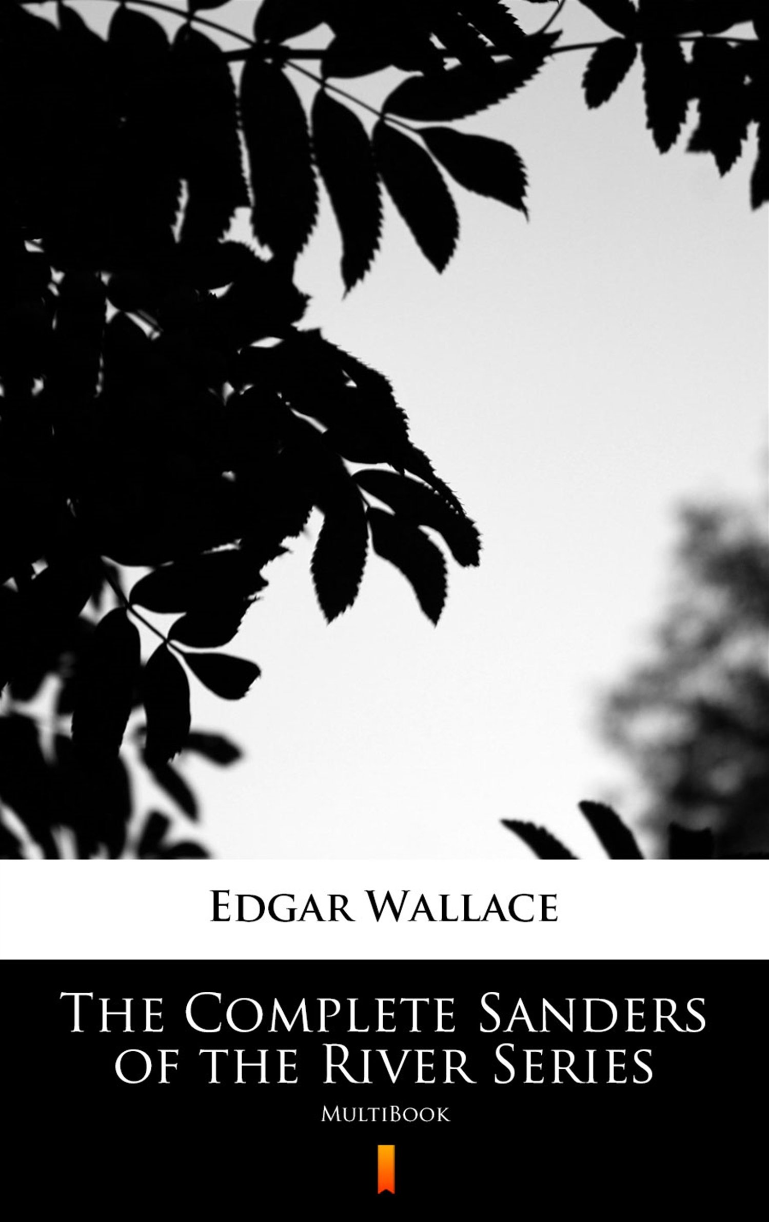 Tytuł: The Complete Sanders of the River Series. MultiBook
Autor: Edgar Wallace
Wydawnictwo: KtoCzyta.pl
Formaty: EPUB, MOBI