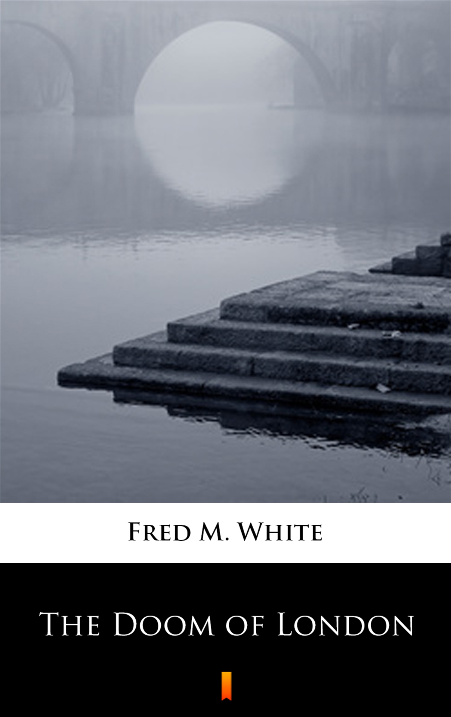 Tytuł: The Doom of London
Autor: Fred M. White
Wydawnictwo: KtoCzyta.pl
Formaty: EPUB, MOBI