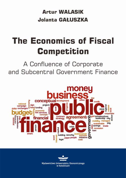 Tytuł: The Economics of Fiscal Competition
Autor: Artur Walasik, Jolanta Gałuszka
Wydawnictwo: Wydawnictwo Uniwersytetu Ekonomicznego w Katowicach
Formaty: PDF