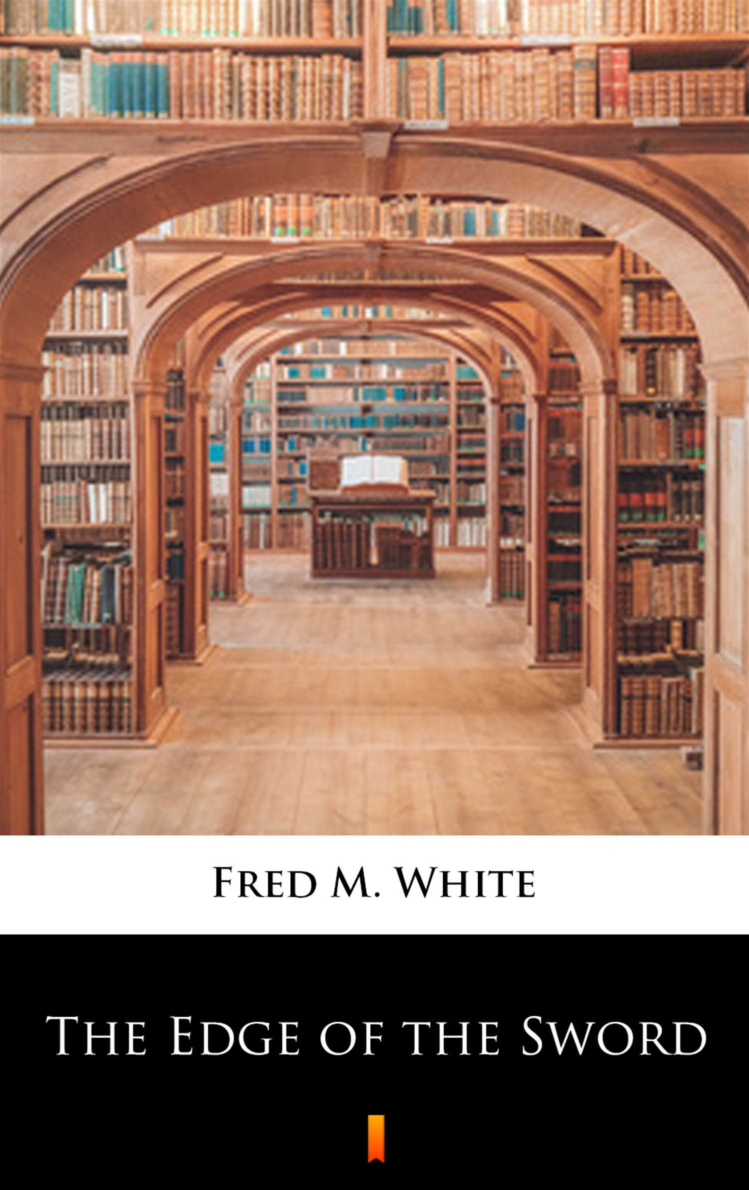 Tytuł: The Edge of the Sword
Autor: Fred M. White
Wydawnictwo: KtoCzyta.pl
Formaty: EPUB, MOBI