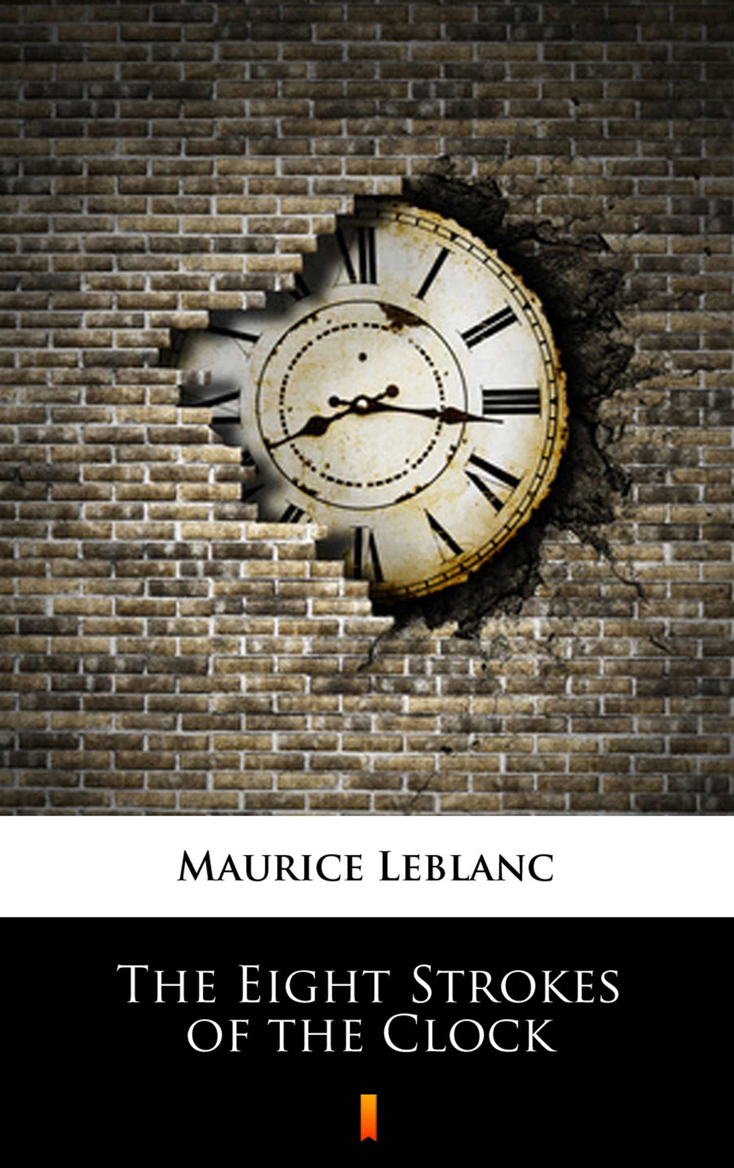 Tytuł: The Eight Strokes of the Clock
Autor: Maurice Leblanc
Wydawnictwo: KtoCzyta.pl
Formaty: EPUB, MOBI