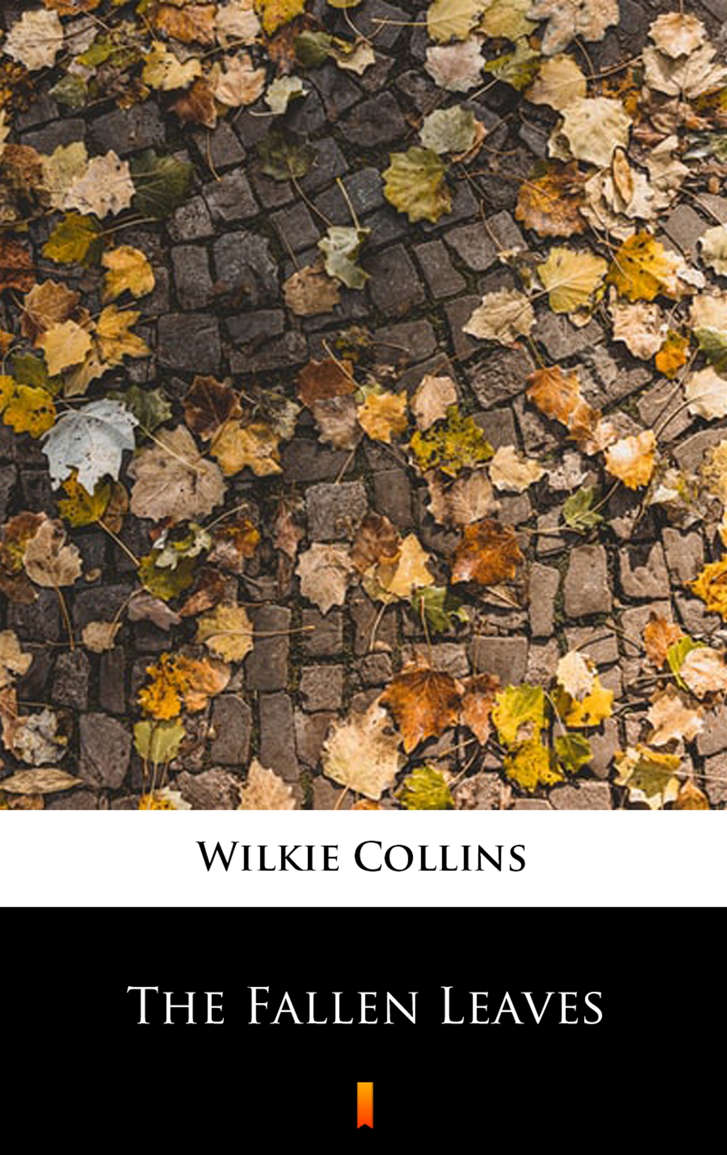 Tytuł: The Fallen Leaves
Autor: Wilkie Collins
Wydawnictwo: KtoCzyta.pl
Formaty: EPUB, MOBI