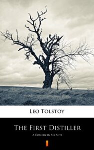 The First Distiller. A Comedy in Six Acts — okładka e-booka