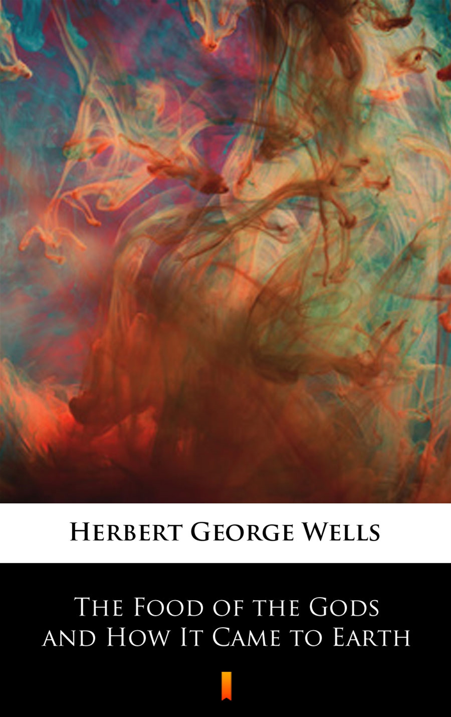 Tytuł: The Food of the Gods and How It Came to Earth
Autor: Herbert George Wells
Wydawnictwo: KtoCzyta.pl
Formaty: EPUB, MOBI