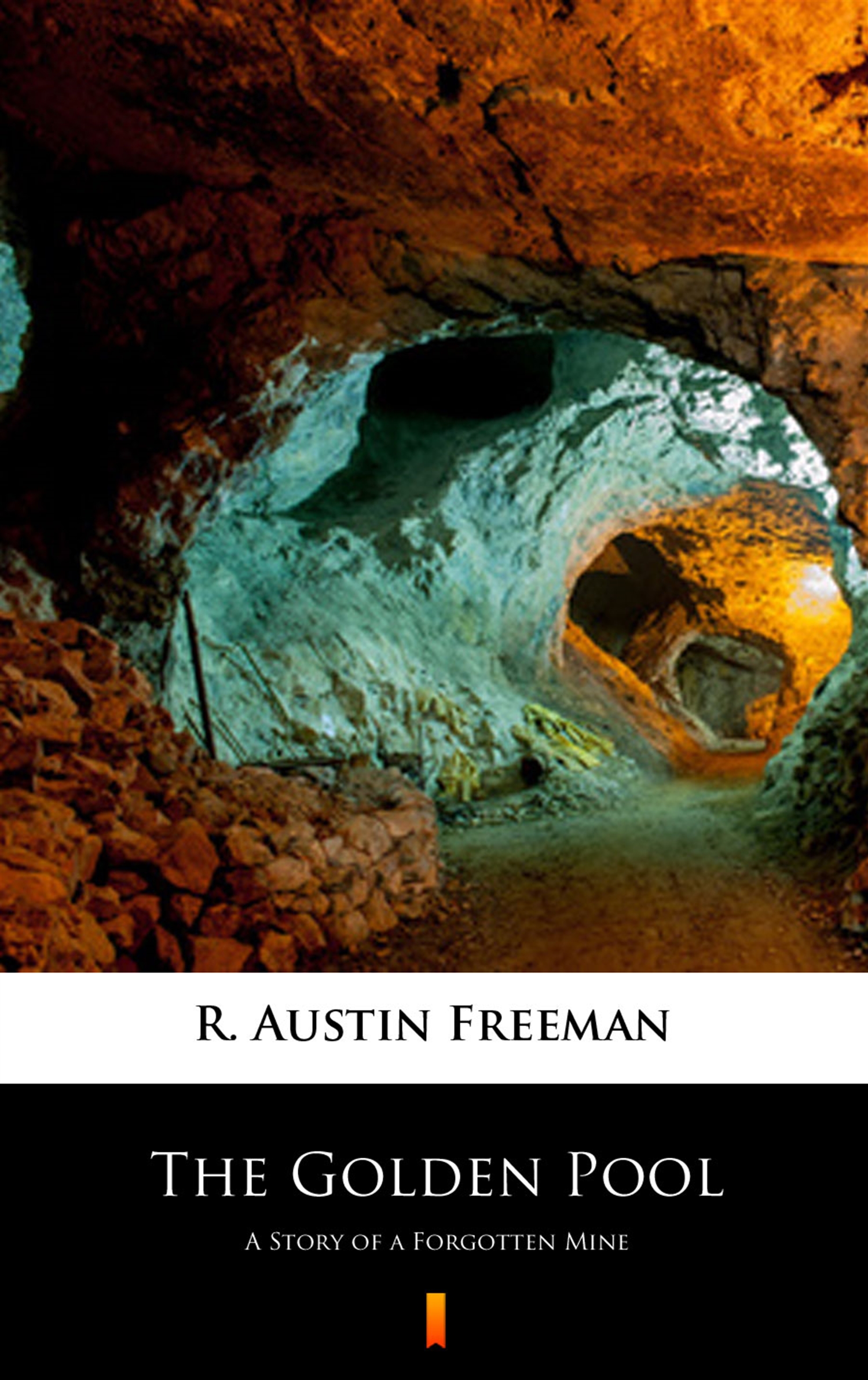 Tytuł: The Golden Pool. A Story of a Forgotten Mine
Autor: R. Austin Freeman
Wydawnictwo: KtoCzyta.pl
Formaty: EPUB, MOBI