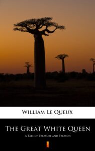 The Great White Queen. A Tale of Treasure and Treason — okładka e-booka