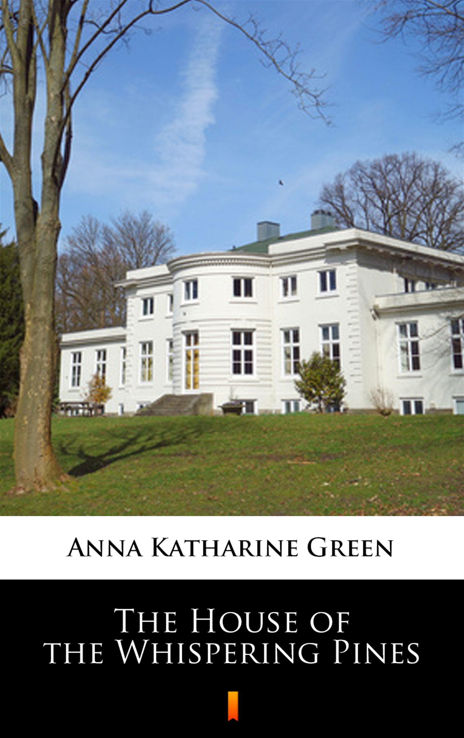 Tytuł: The House of the Whispering Pines
Autor: Anna Katharine Green
Wydawnictwo: KtoCzyta.pl
Formaty: EPUB, MOBI