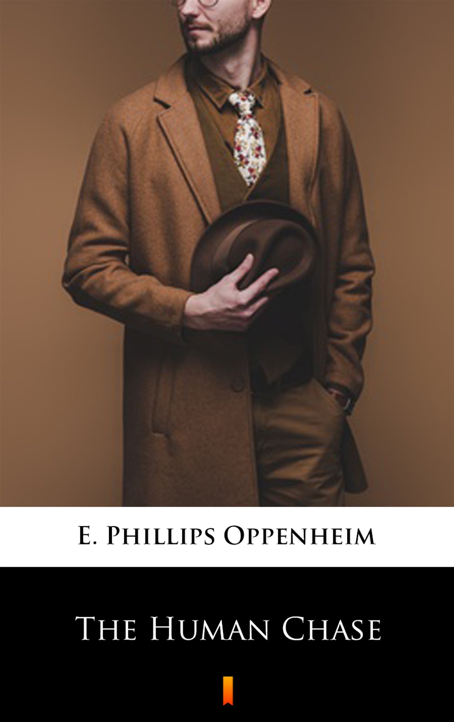 Tytuł: The Human Chase
Autor: E. Phillips Oppenheim
Wydawnictwo: KtoCzyta.pl
Formaty: EPUB, MOBI