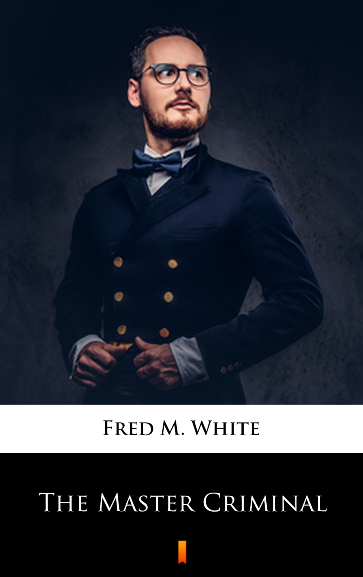 Tytuł: The Master Criminal
Autor: Fred M. White
Wydawnictwo: KtoCzyta.pl
Formaty: EPUB, MOBI