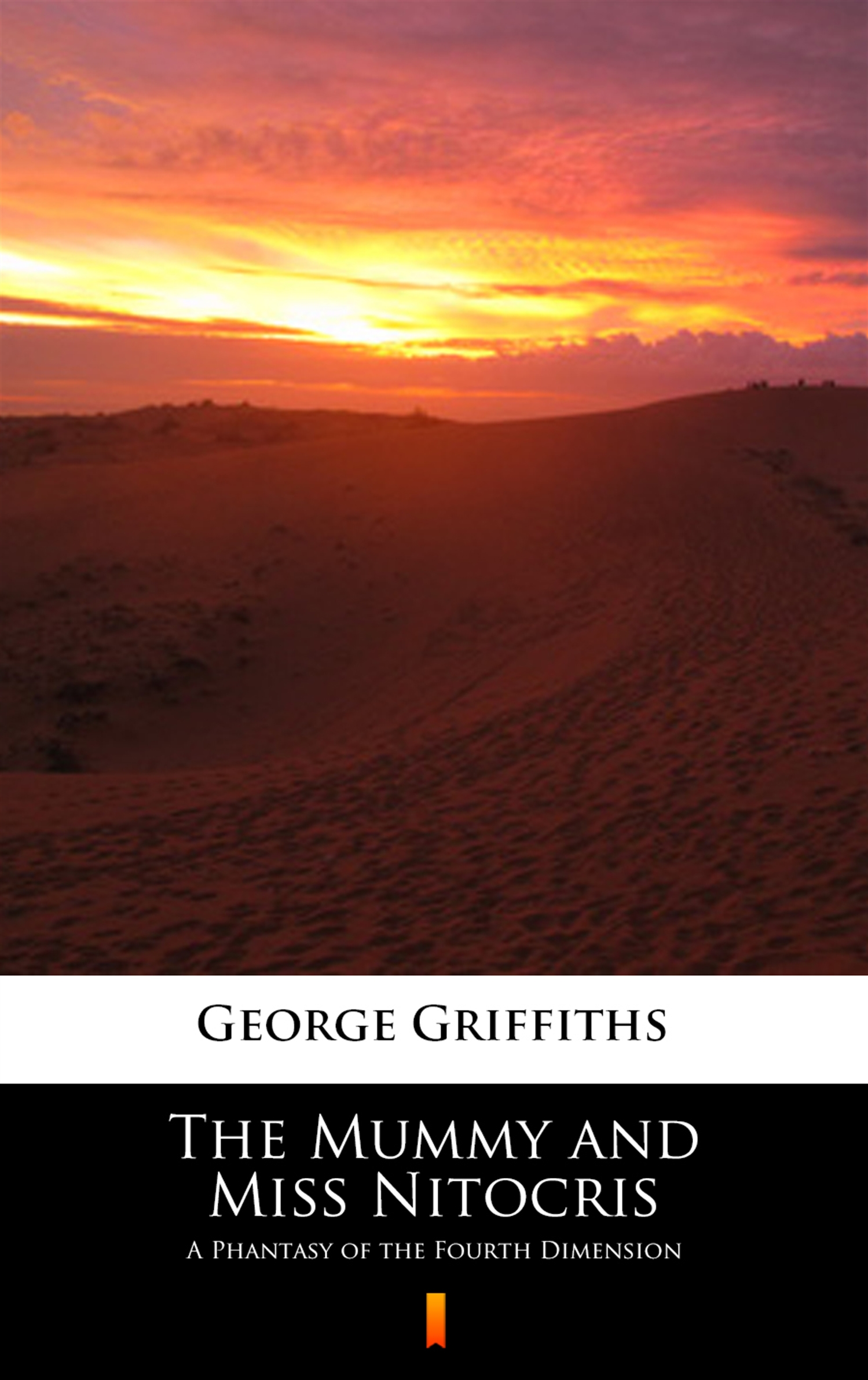 Tytuł: The Mummy and Miss Nitocris. A Phantasy of the Fourth Dimension
Autor: George Griffiths
Wydawnictwo: KtoCzyta.pl
Formaty: EPUB, MOBI