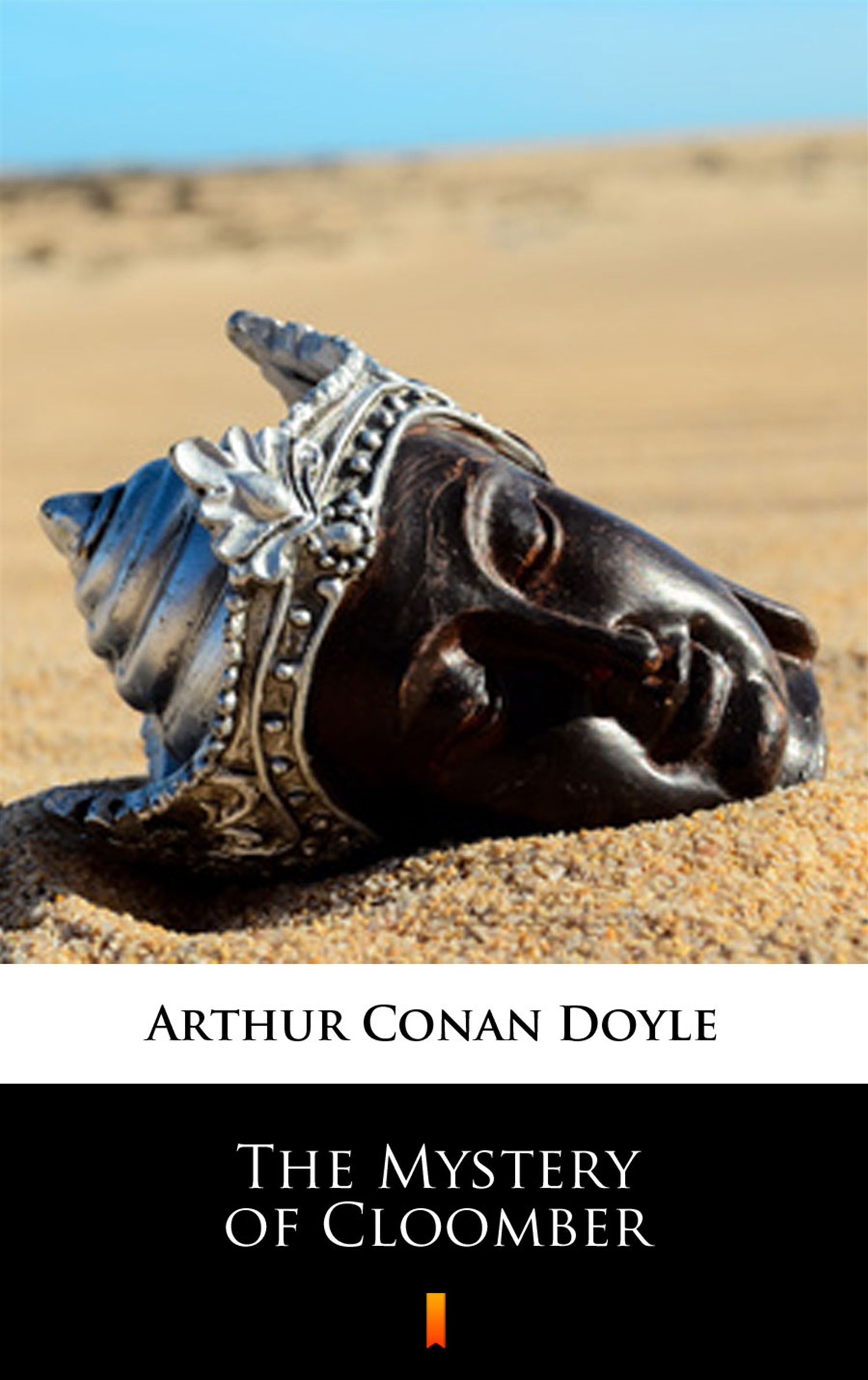 Tytuł: The Mystery of Cloomber
Autor: Arthur Conan Doyle
Wydawnictwo: KtoCzyta.pl
Formaty: EPUB, MOBI