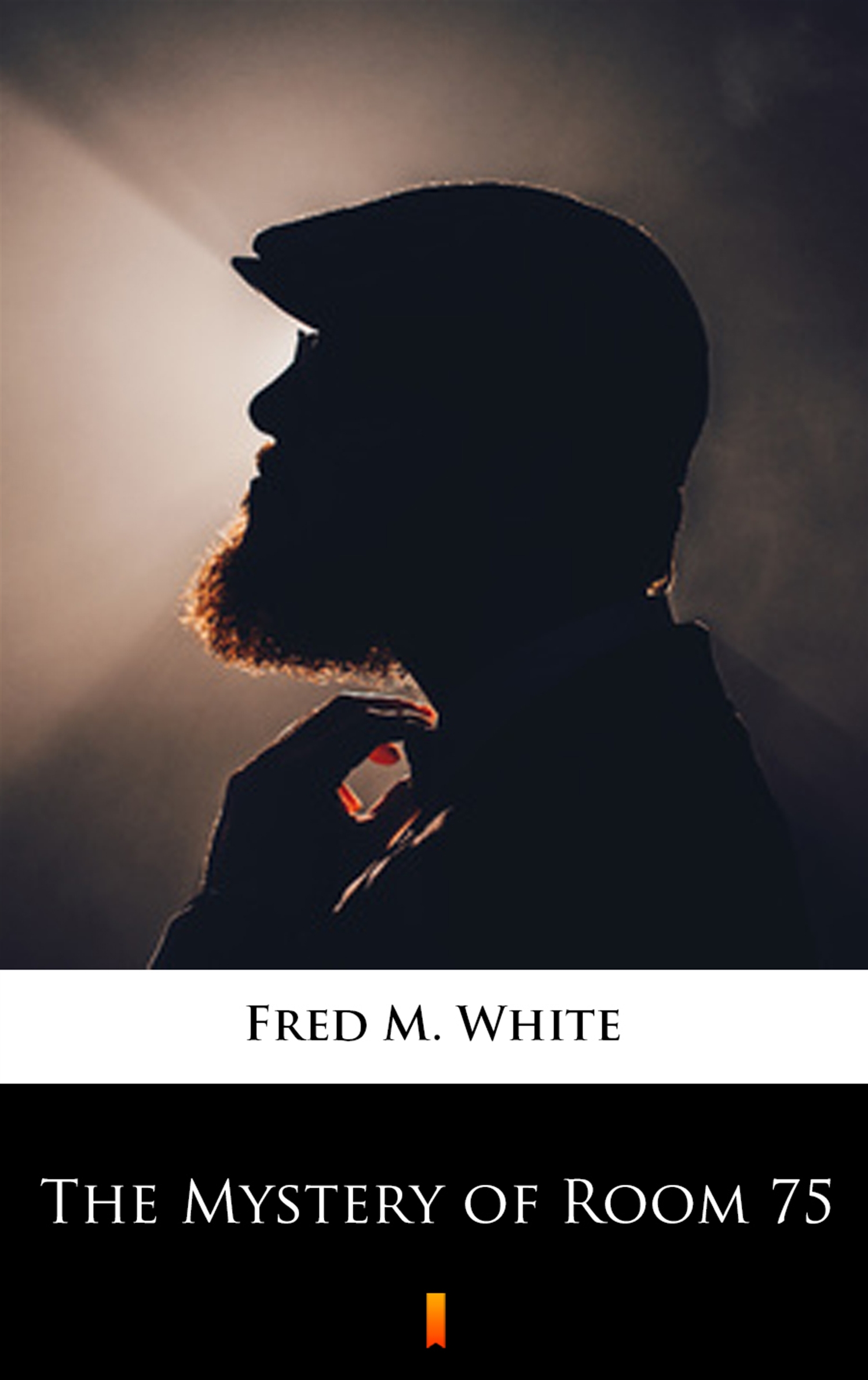 Tytuł: The Mystery of Room 75
Autor: Fred M. White
Wydawnictwo: KtoCzyta.pl
Formaty: EPUB, MOBI
