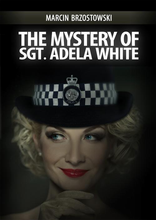 Tytuł: The Mystery of Sgt Adela White
Autor: Marcin Brzostowski
Wydawnictwo: Wydawnictwo e-bookowo
Formaty: PDF, MOBI, EPUB