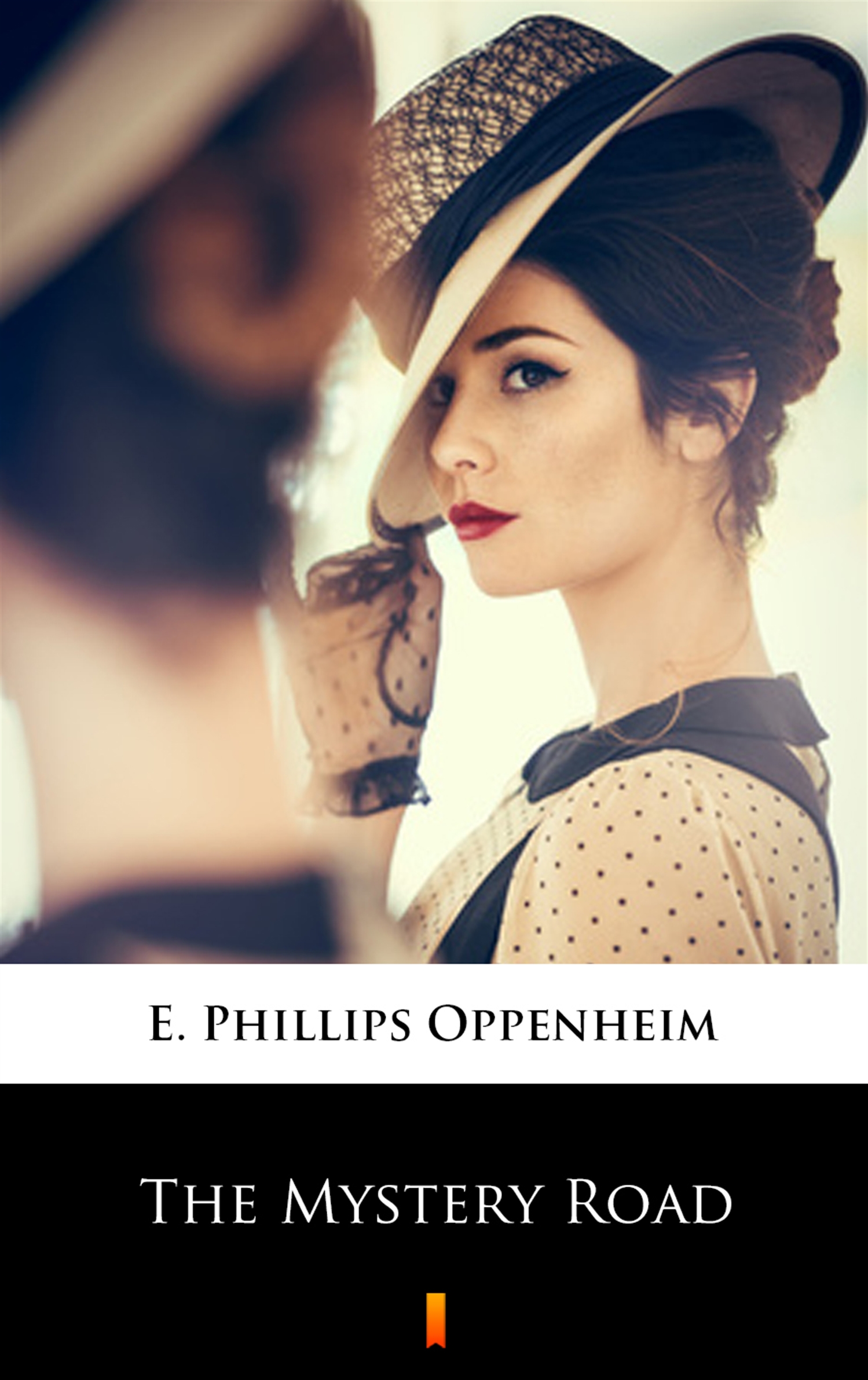 Tytuł: The Mystery Road
Autor: E. Phillips Oppenheim
Wydawnictwo: KtoCzyta.pl
Formaty: EPUB, MOBI