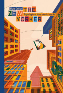 The New Yorker. Biografia pisma, które zmieniło Amerykę — okładka e-booka