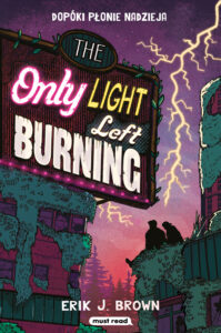 The Only Light Left Burning. Dopóki płonie nadzieja — okładka e-booka