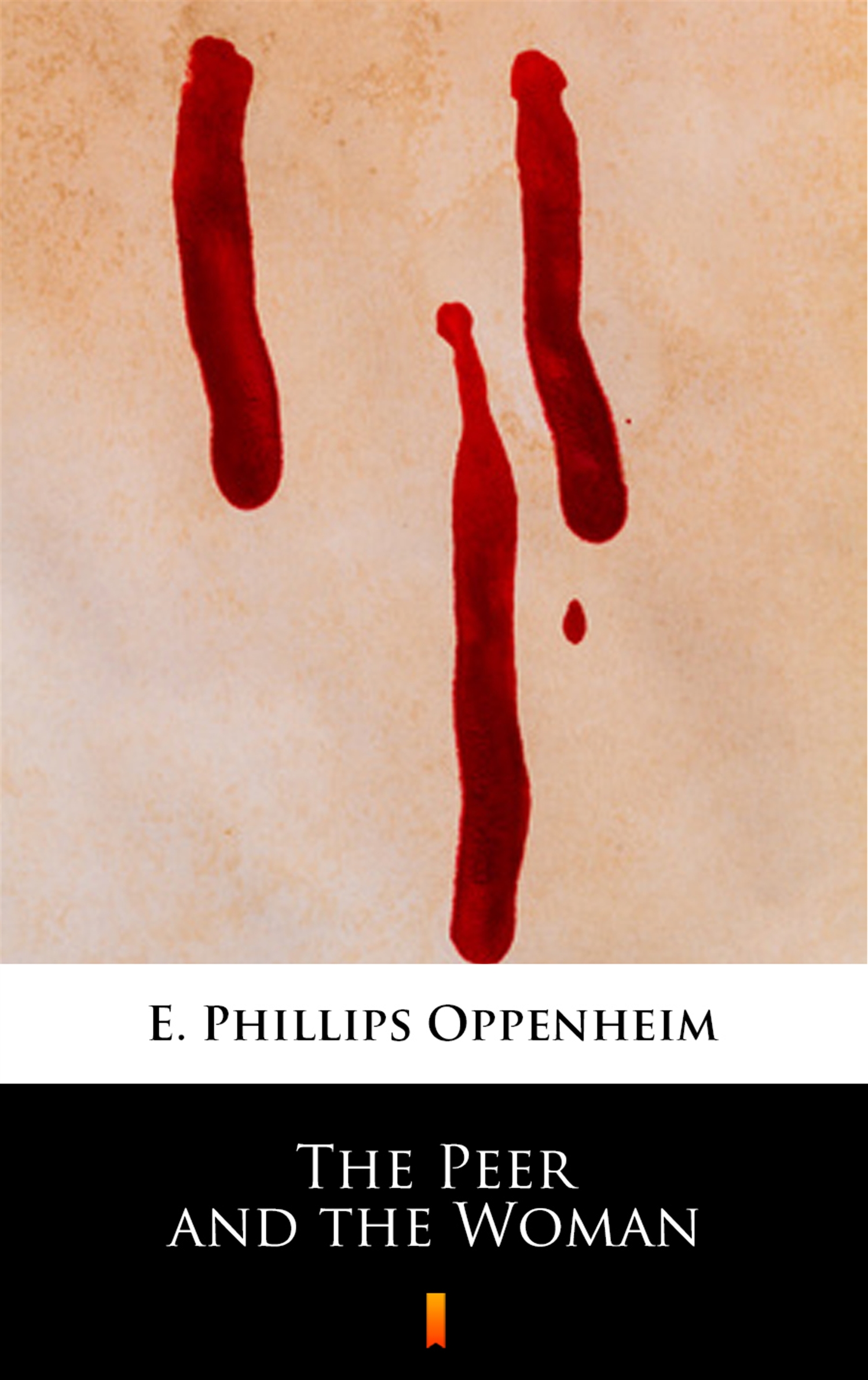 Tytuł: The Peer and the Woman
Autor: E. Phillips Oppenheim
Wydawnictwo: KtoCzyta.pl
Formaty: EPUB, MOBI