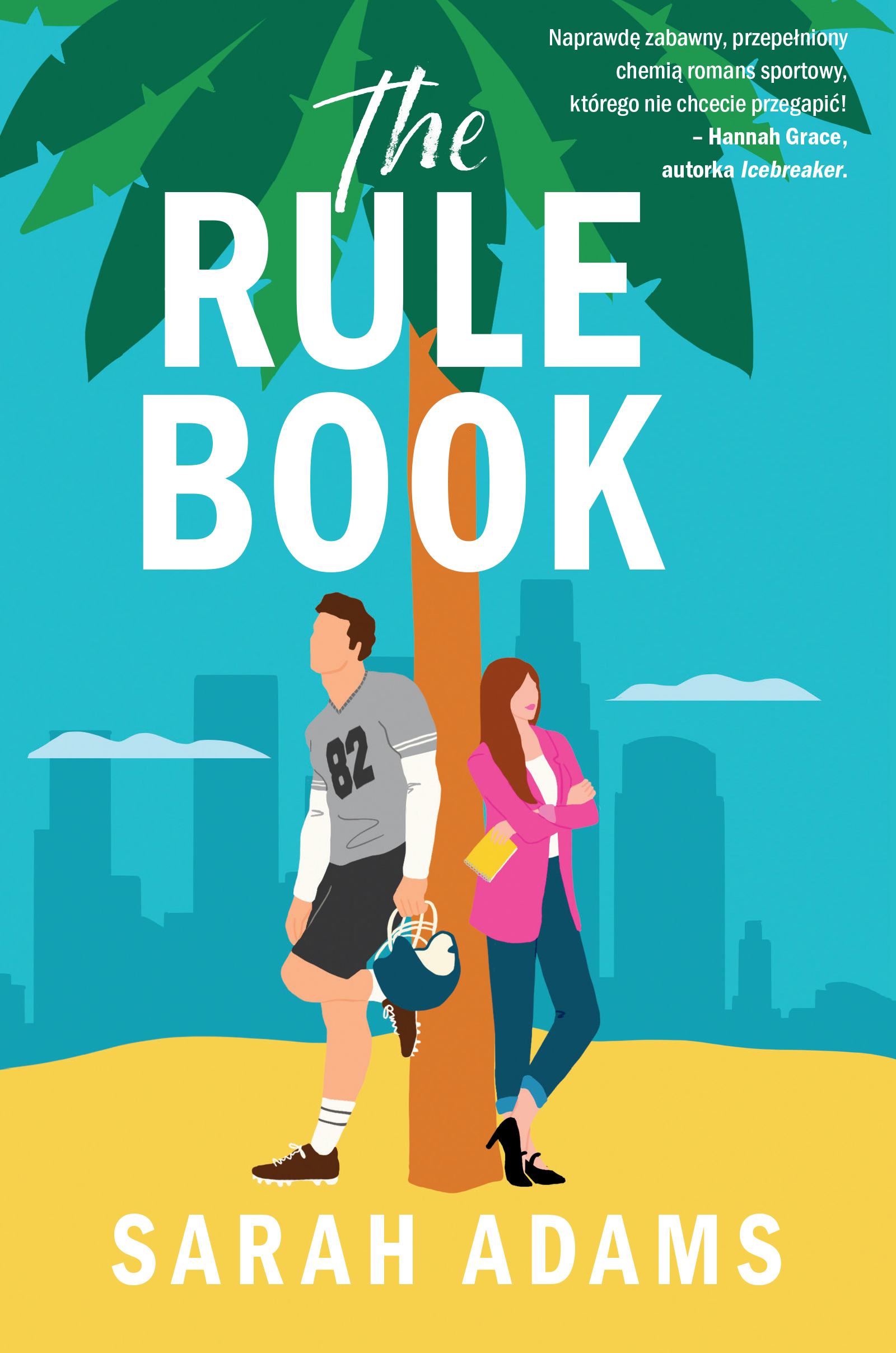 Tytuł: The Rule Book
Autor: Sarah Adams
Wydawnictwo: FILIA
Formaty: EPUB, MOBI