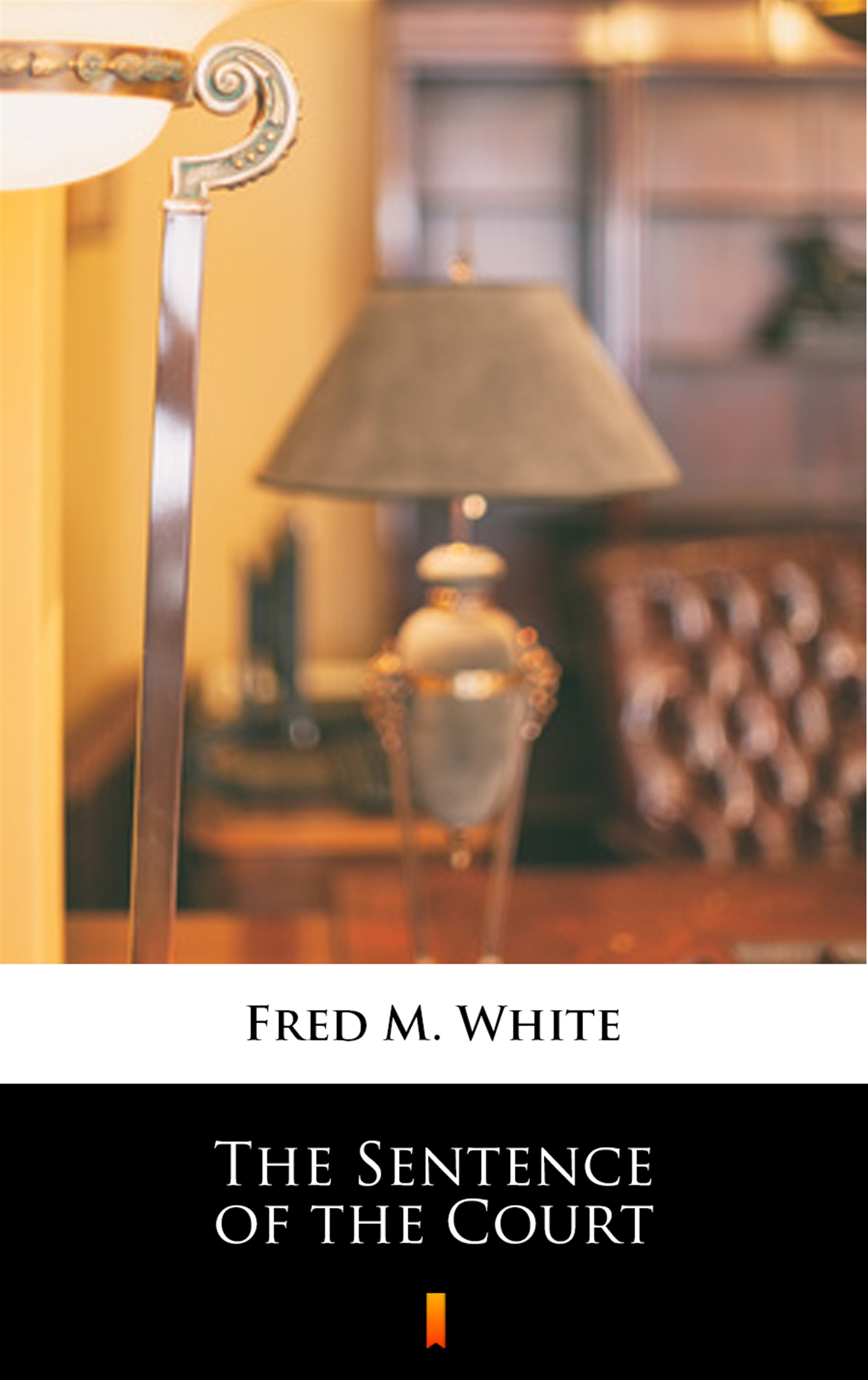 Tytuł: The Sentence of the Court
Autor: Fred M. White
Wydawnictwo: KtoCzyta.pl
Formaty: EPUB, MOBI