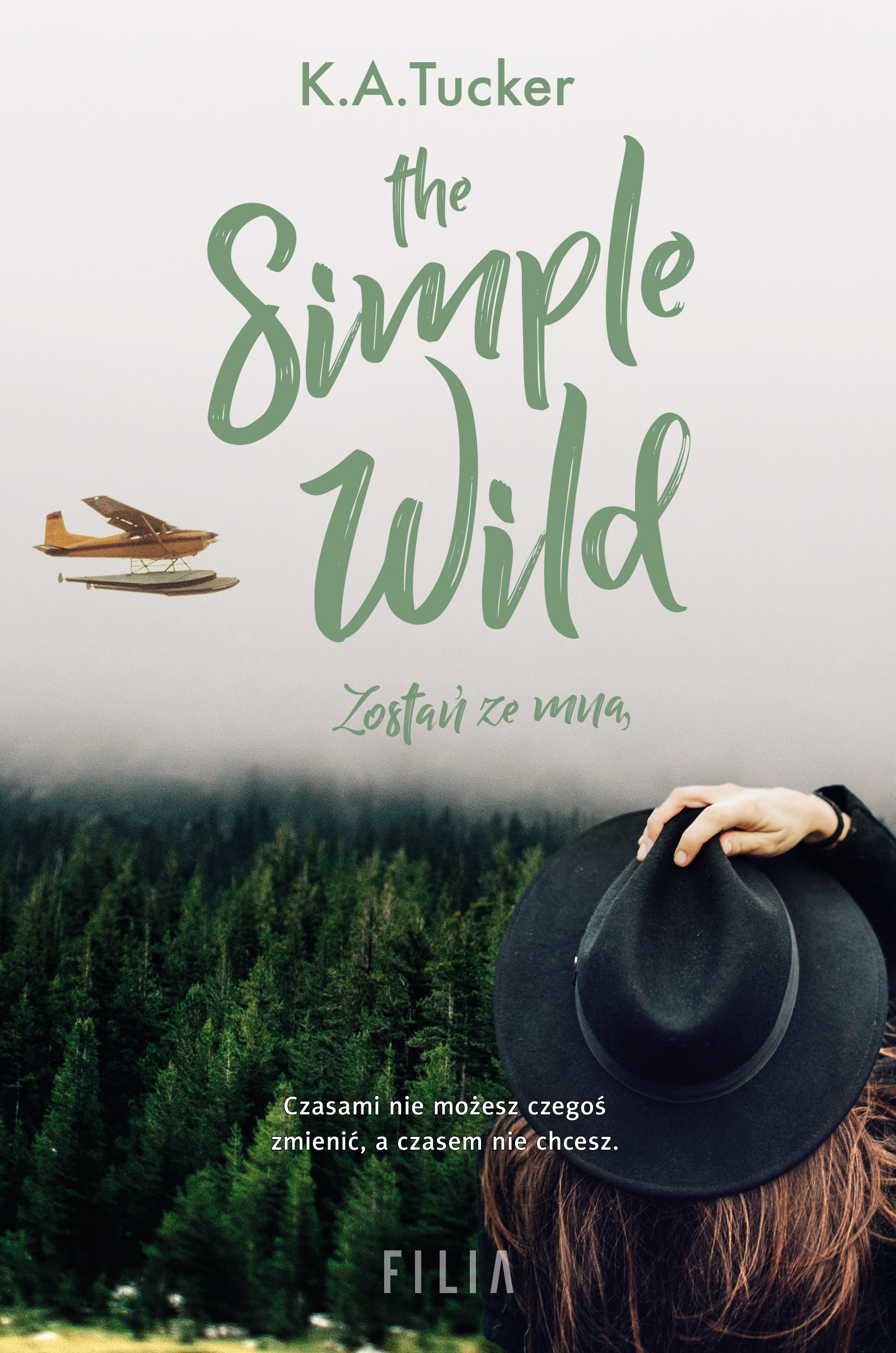 Tytuł: The Simple Wild. Zostań ze mną
Autor: K.A. Tucker
Wydawnictwo: FILIA
Formaty: EPUB, MOBI