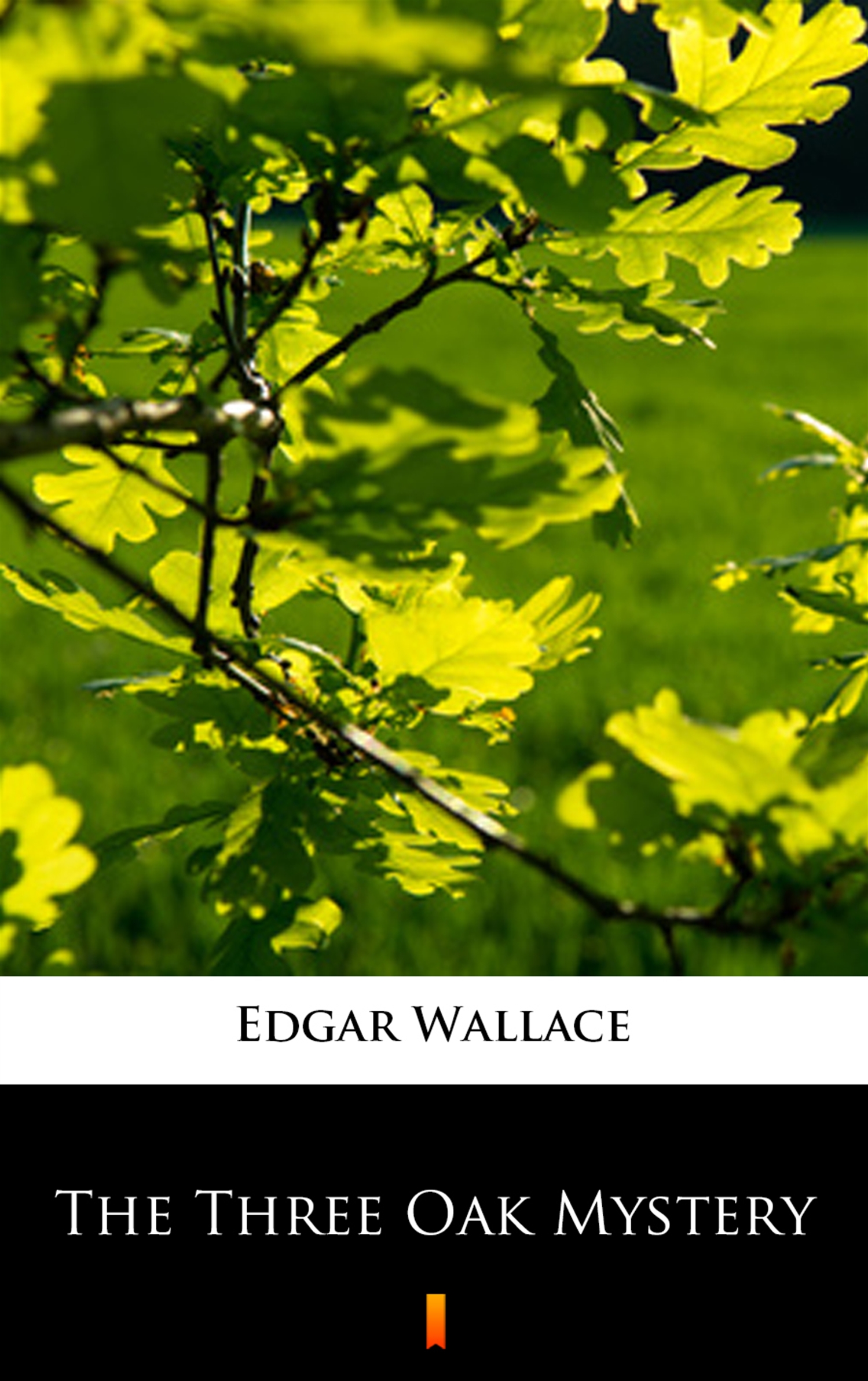 Tytuł: The Three Oak Mystery
Autor: Edgar Wallace
Wydawnictwo: KtoCzyta.pl
Formaty: EPUB, MOBI