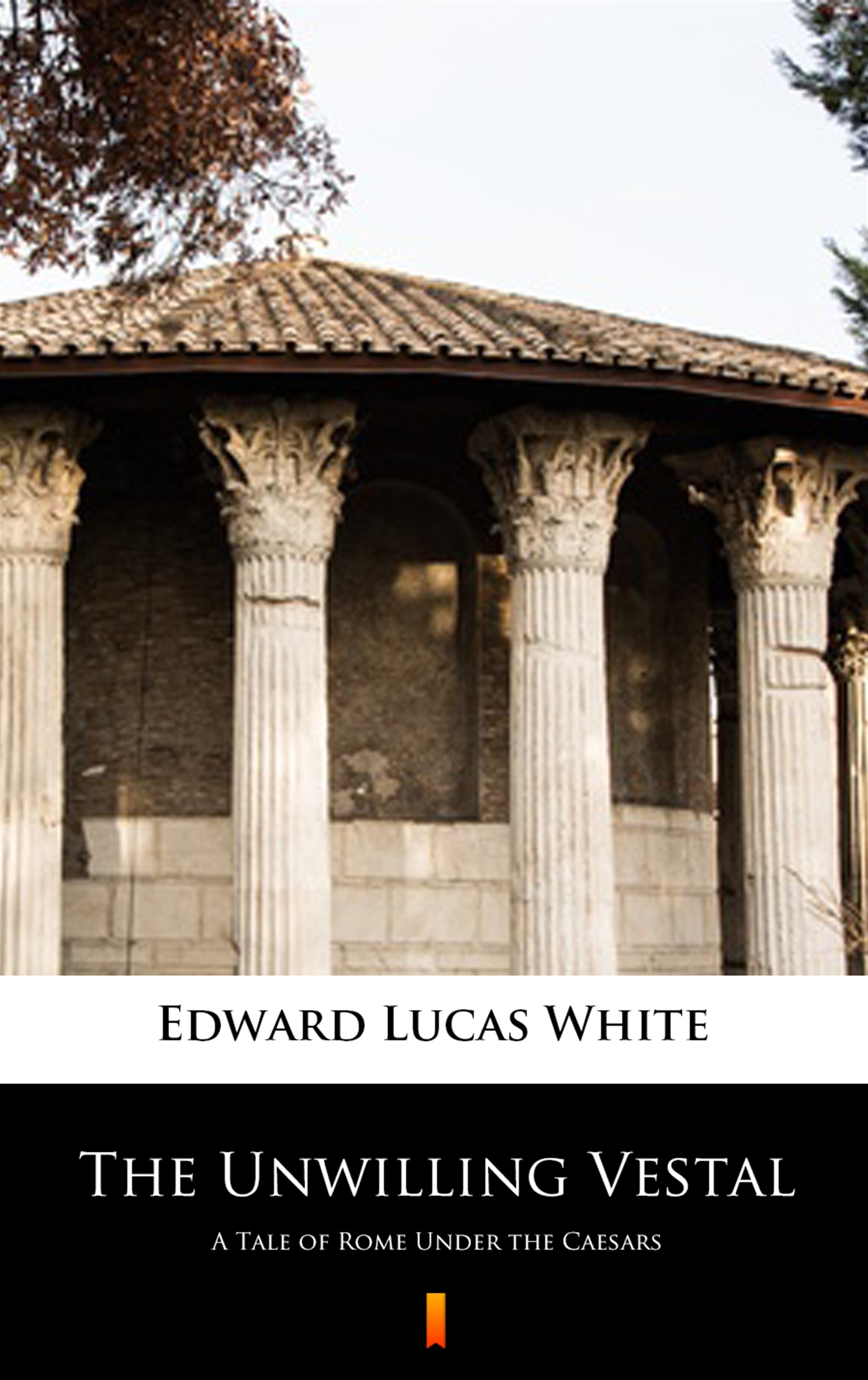 The Unwilling Vestal. A Tale of Rome Under the Caesars — okładka