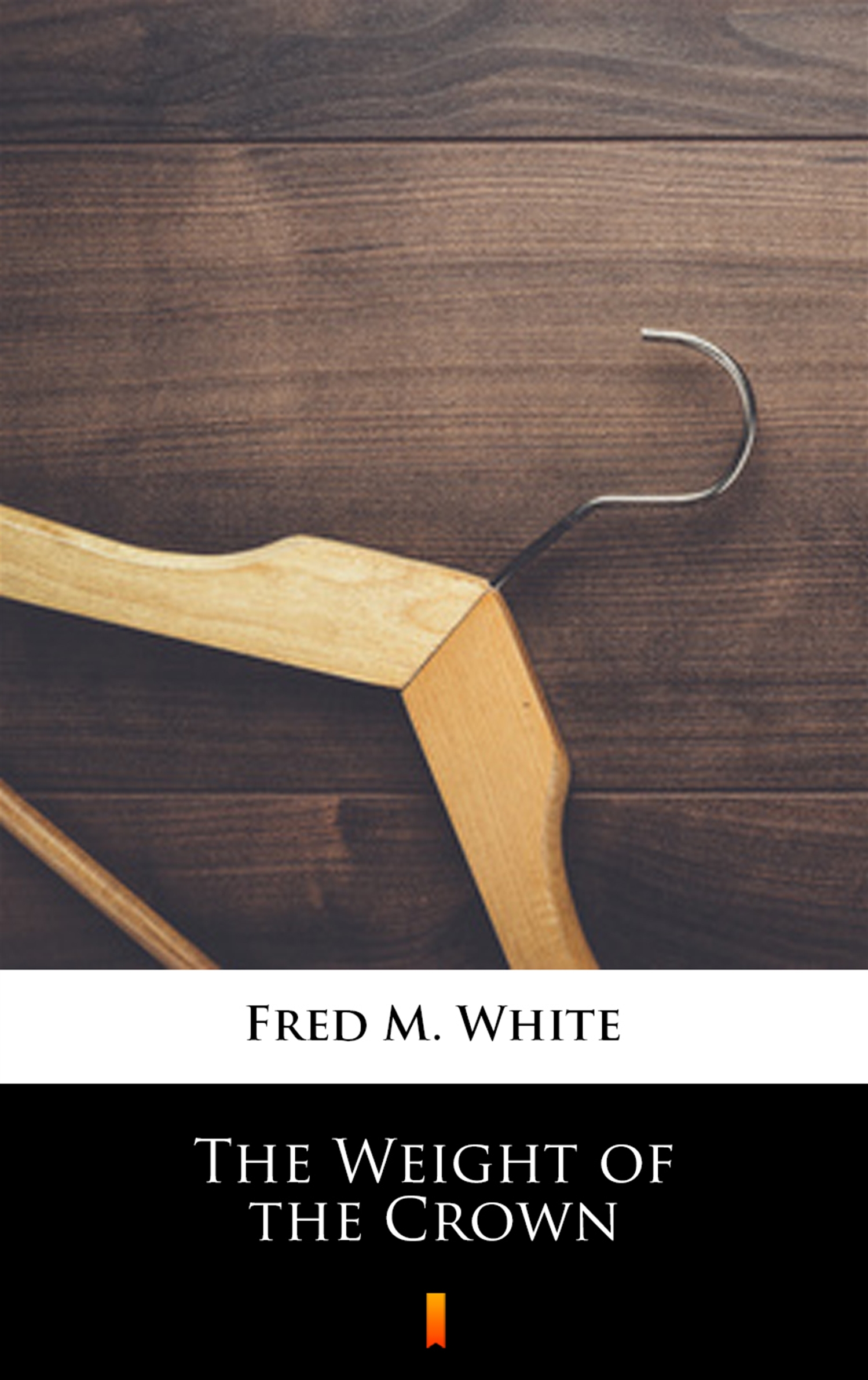 Tytuł: The Weight of the Crown
Autor: Fred M. White
Wydawnictwo: KtoCzyta.pl
Formaty: EPUB, MOBI