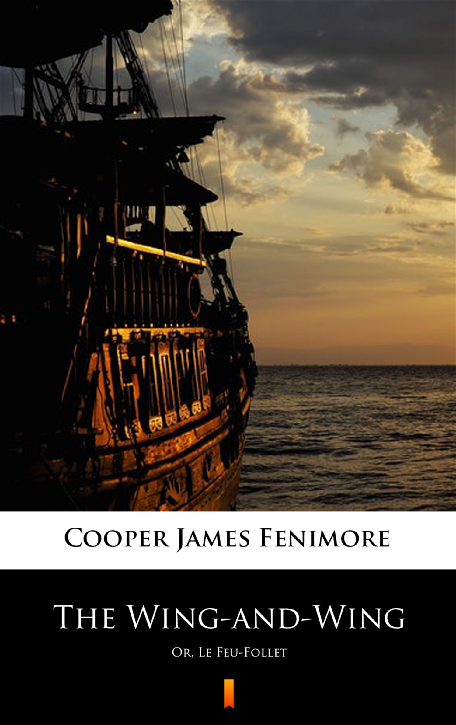 Tytuł: The Wing-and-Wing. Or, Le Feu-Follet
Autor: James Fenimore Cooper
Wydawnictwo: KtoCzyta.pl
Formaty: EPUB, MOBI