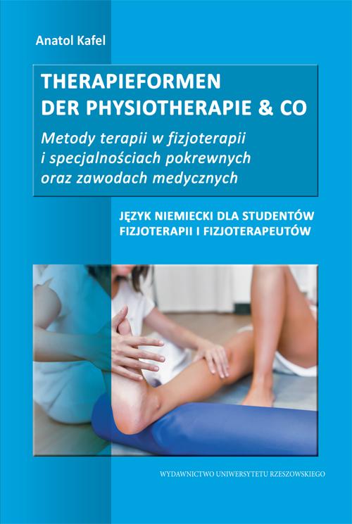 Tytuł: Therapieformen der Physiotherapie & CO...
Autor: Anatol Kafel
Wydawnictwo: Wydawnictwo Uniwersytetu Rzeszowskiego
Formaty: PDF