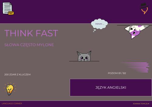 Tytuł: Think Fast: Słowa często mylone. B1/B2
Autor: Joanna Tomczuk
Wydawnictwo: Language Corner
Formaty: PDF