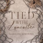 Tytuł: Tied with Lancaster
Autor: Karolina Rowińska
Wydawnictwo: NieZwykłe
Formaty: MOBI, EPUB