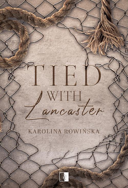 Tytuł: Tied with Lancaster
Autor: Karolina Rowińska
Wydawnictwo: NieZwykłe
Formaty: MOBI, EPUB