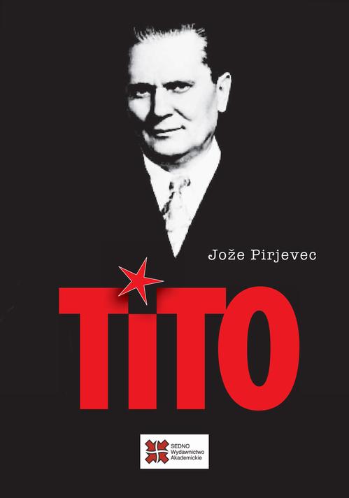 Tytuł: Tito
Autor: Joze Pirjevec
Wydawnictwo: Sedno
Formaty: PDF