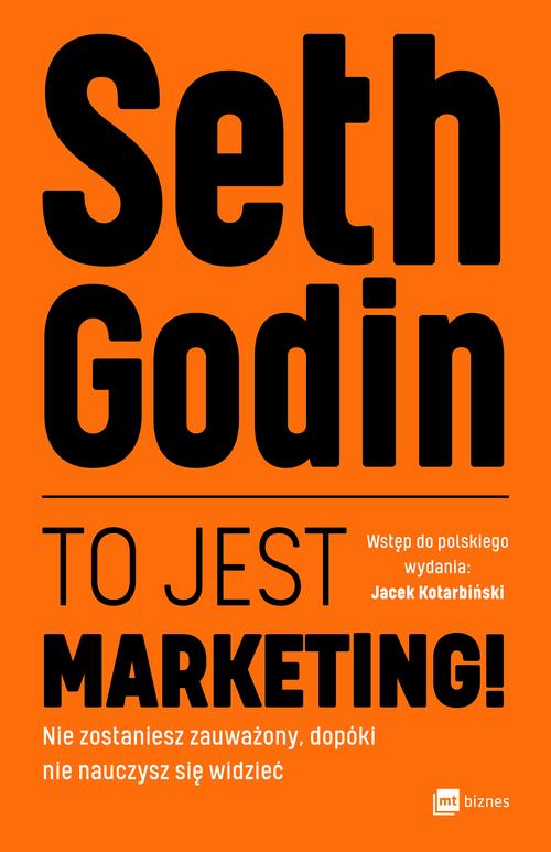 Tytuł: To jest marketing!
Autor: Seth Godin
Wydawnictwo: MT Biznes
Formaty: EPUB, MOBI