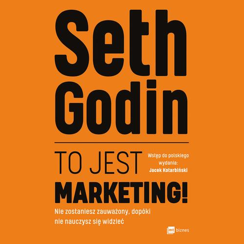 Tytuł: To jest marketing!
Autor: Seth Godin
Wydawnictwo: MT Biznes
Formaty: MP3