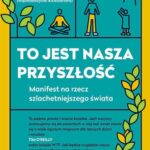 To jest nasza przyszłość. Manifest na rzecz szlachetniejszego świata — okładka e-booka