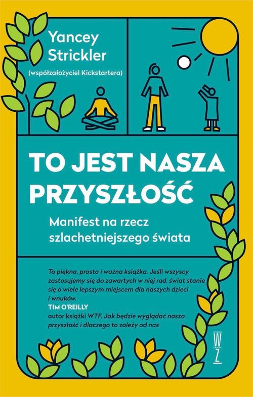 To jest nasza przyszłość. Manifest na rzecz szlachetniejszego świata — okładka e-booka