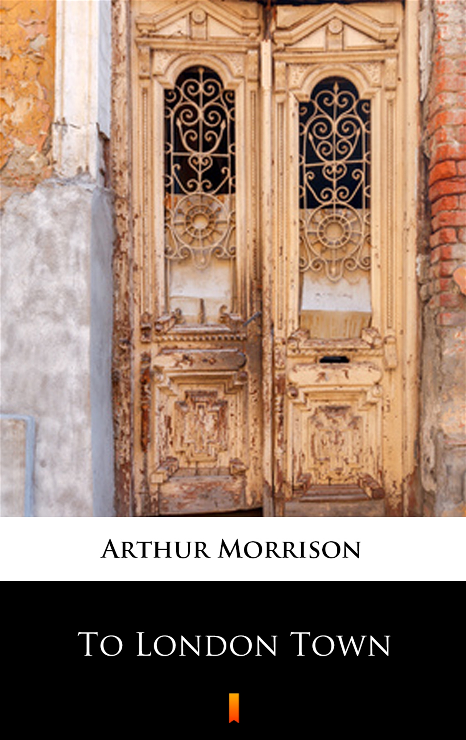 Tytuł: To London Town
Autor: Arthur Morrison
Wydawnictwo: KtoCzyta.pl
Formaty: EPUB, MOBI