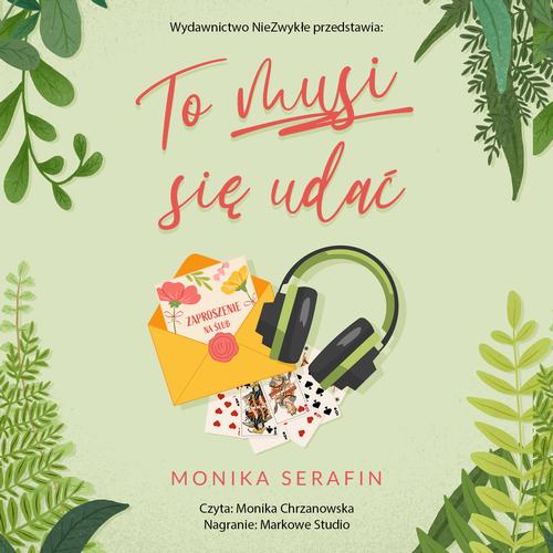 Tytuł: To musi się udać
Autor: Monika Serafin
Wydawnictwo: NieZwykłe
Formaty: MP3