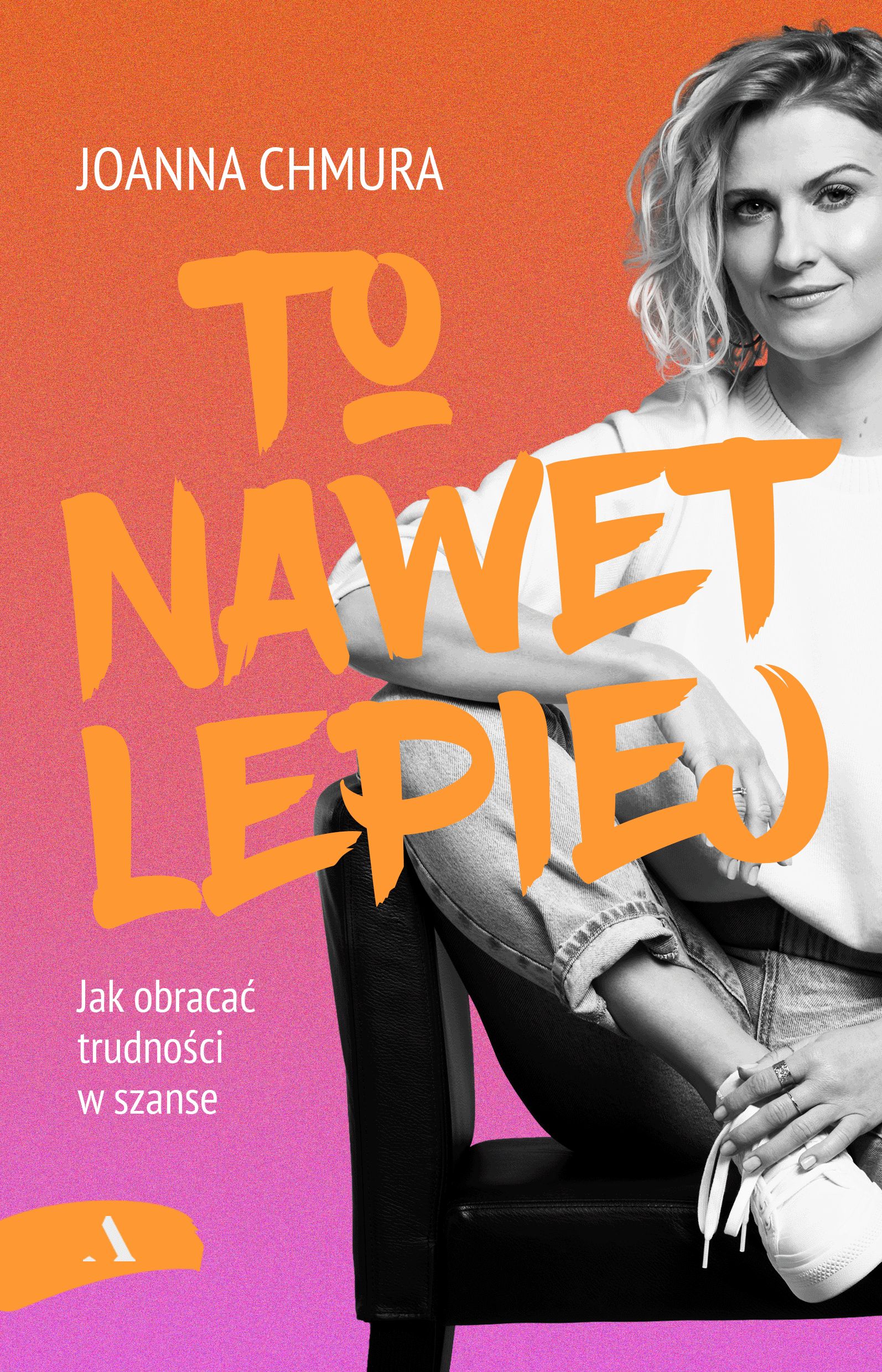 To nawet lepiej. Jak obracać trudności w szanse — okładka e-booka